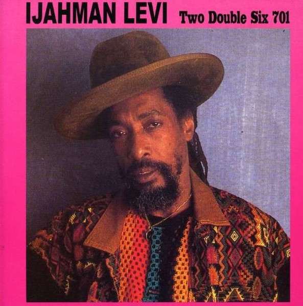 Ijahman Levi – Two Double Six 701 (Re-Release)