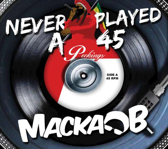 Macka B - Never Played A 45