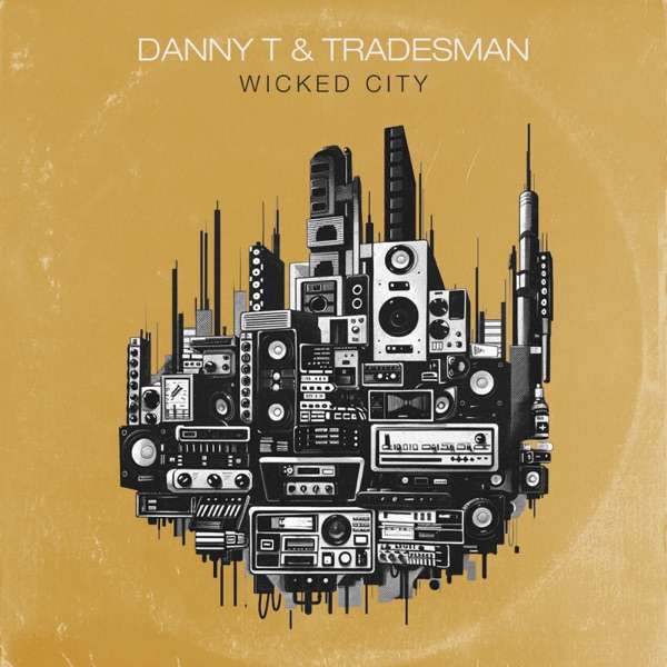 Danny T & Tradesman - Wicked City EP