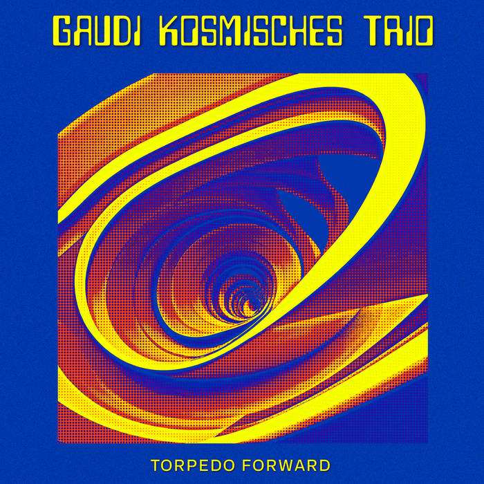 Gaudi Kosmisches Trio - Torpedo Forward