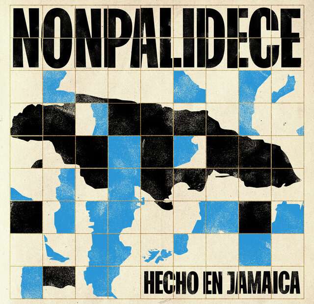 Nonpalidece – Hecho en Jamacia