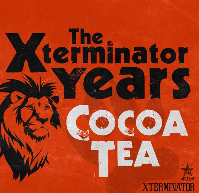 Cocoa Tea – The Xterminator Years