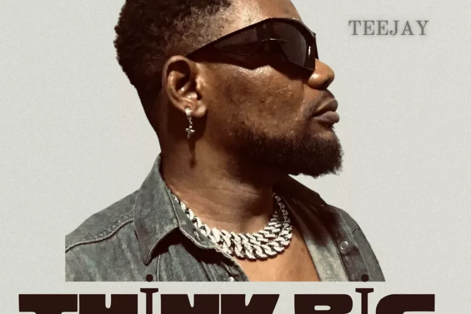 Teejay – THIK BIG