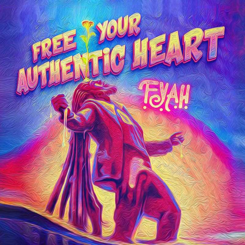 F.Y.A.H. - Free Your Authentic Heart