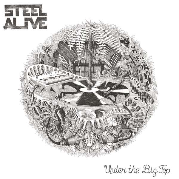 Steel Alive - Under the Big Top EP