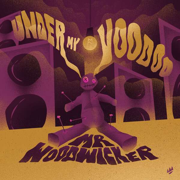 Mr. Woodwicker - Under My Voodoo