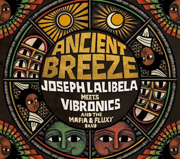 Joseph Lalibela meets Vibronics and The Mafia & Fluxy Band - Ancient Breeze
