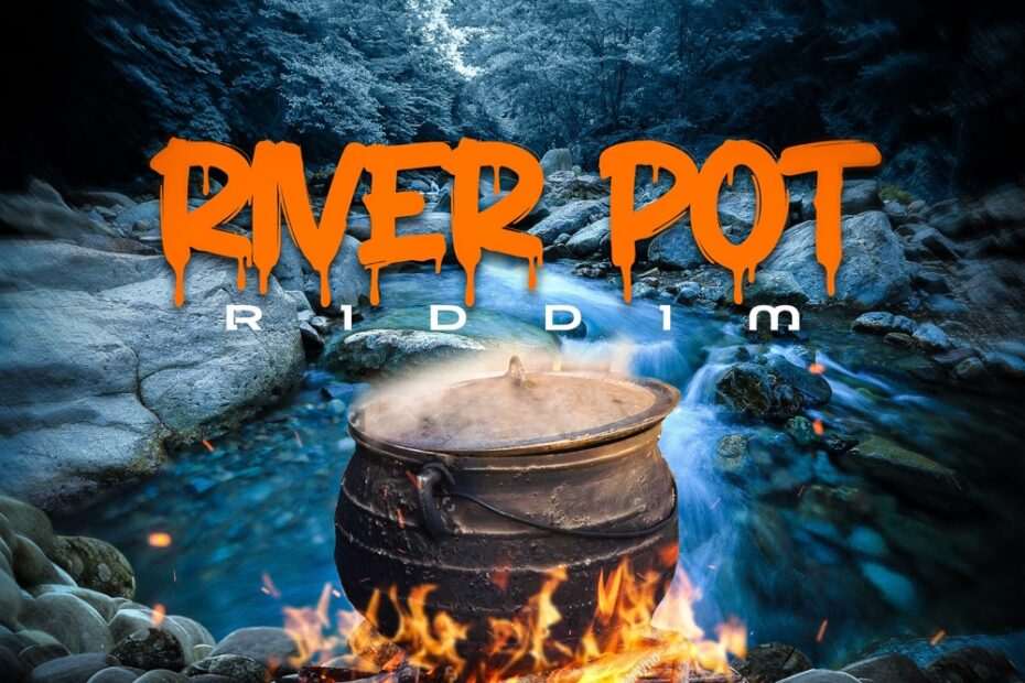 River Pot Riddim
