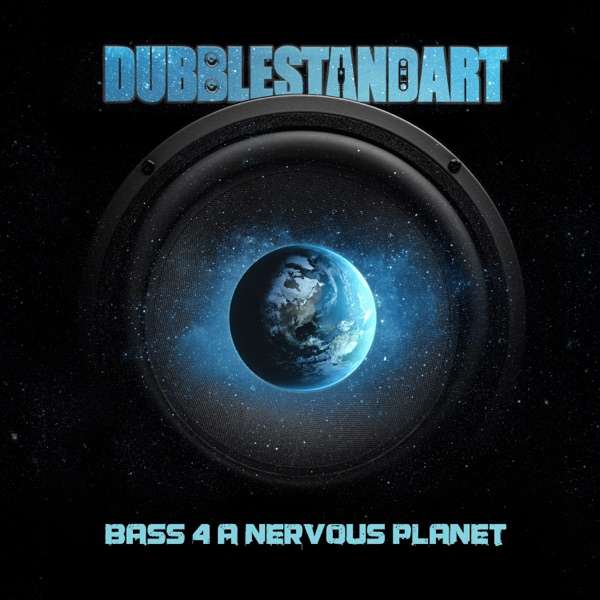 Dubblestandart - Bass 4 A Nervous Planet
