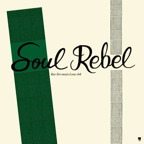 Ras Teo Meets Lone Ark – Soul Rebel