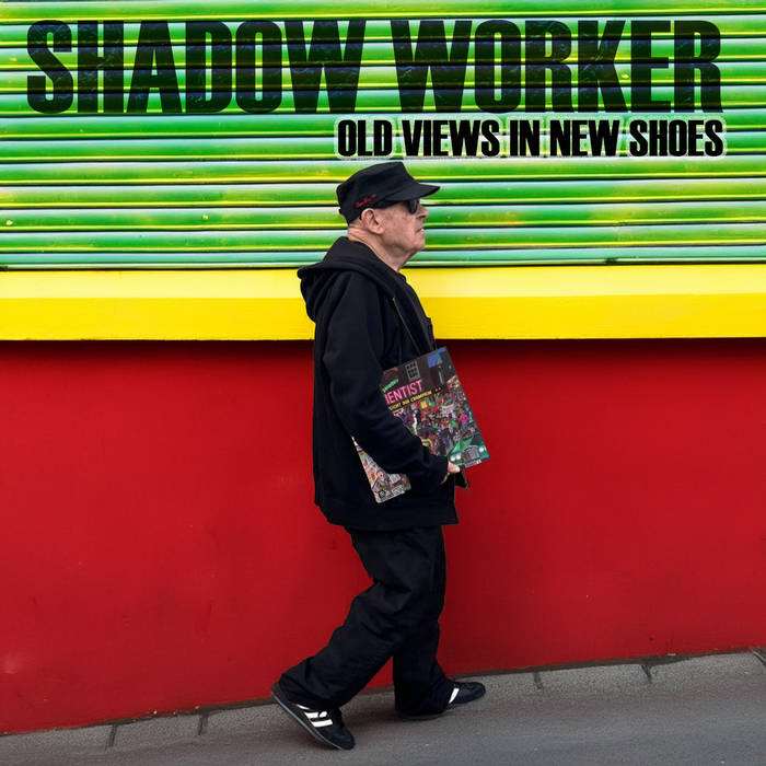 Shadow Worker - Old Views in New Shoes EP