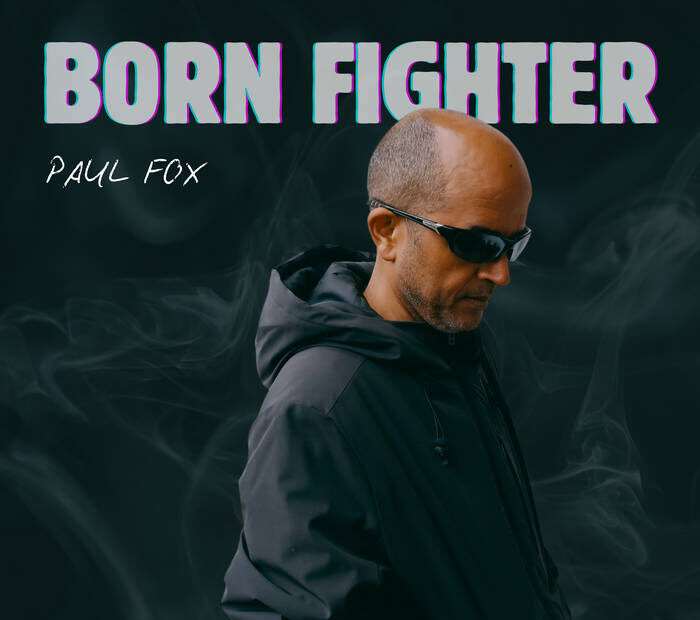 Paul Fox - Born Fighter