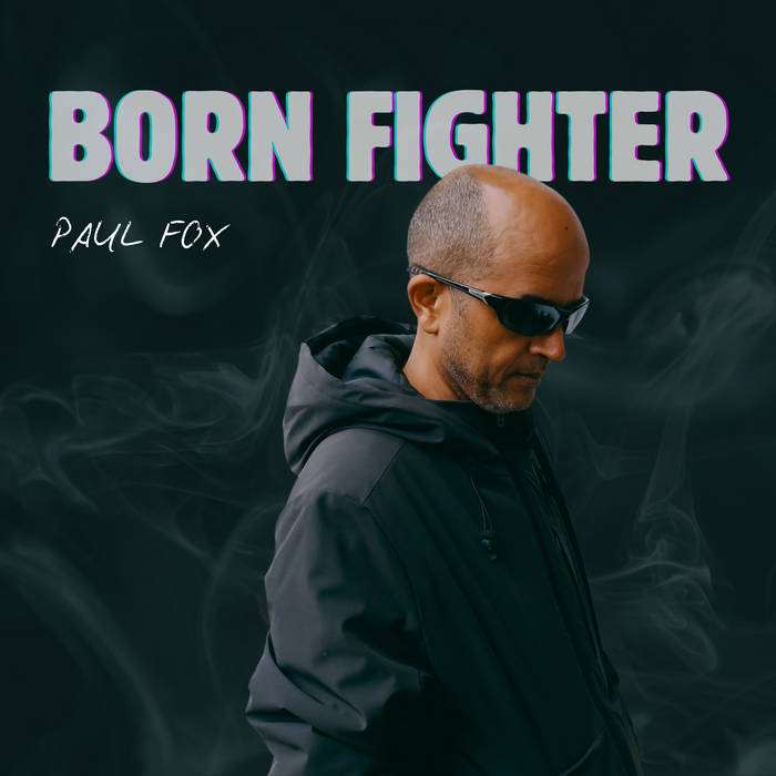 Paul Fox - Born Fighter