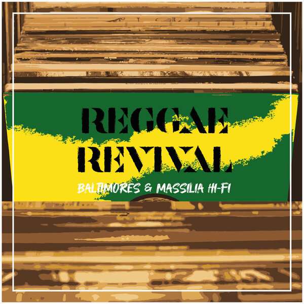 Baltimores, Massilia Hi-Fi - Reggae Revival