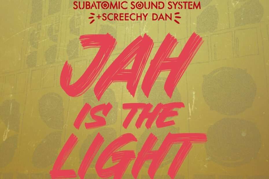 Subatomic Sound System - Jah Is The Light EP