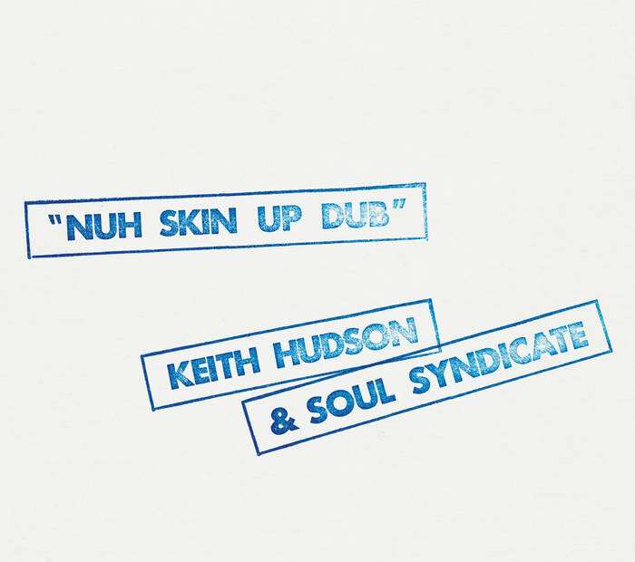 Keith Hudson - Nuh Skin Up Dub