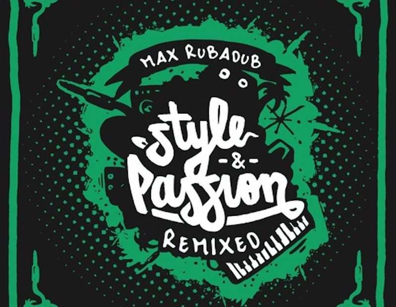 Max RubADub - Style & Passion (Remixed)
