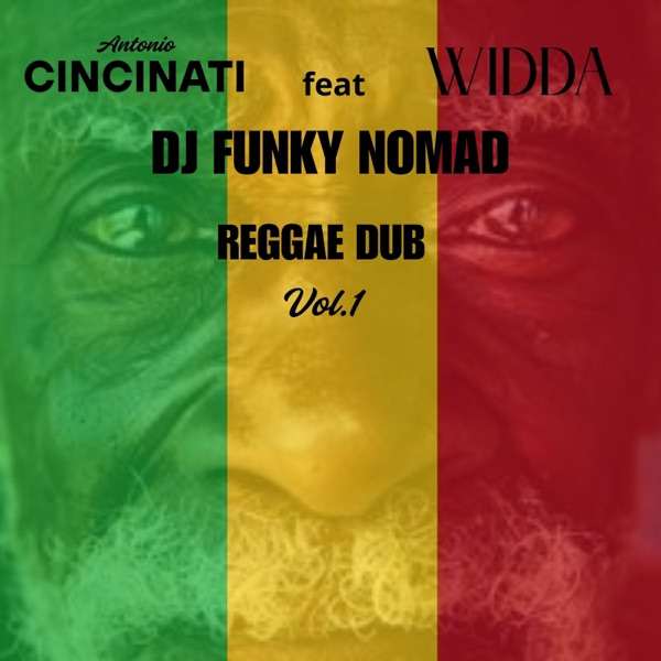 Antonio Cincinati • DJ funky nomade • WiDDA - Reggae Dub, Vol. 1