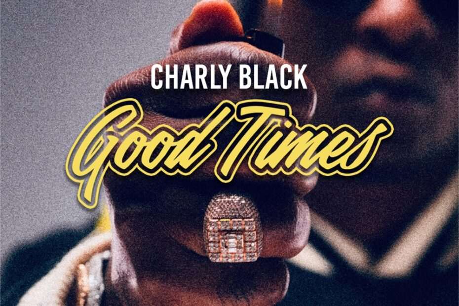 Charly Black - Good Times