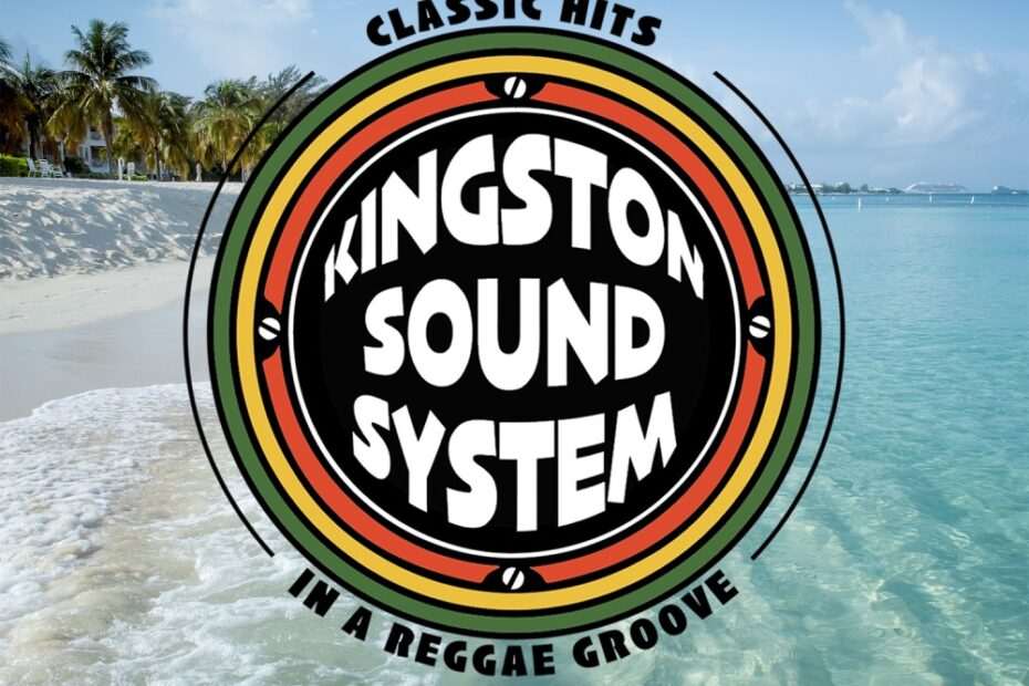 Kingston Sound System - Classic Hits In A Reggae Groove