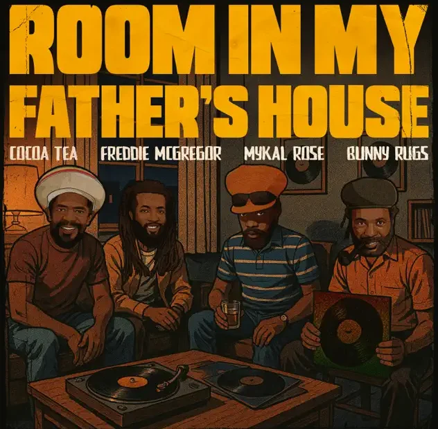 Cocoa Tea • Freddie McGregor • Bunny Rugs • Mykal Rose – Room In My Fathers House