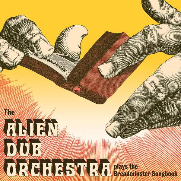 The Alien Dub Orchestra - Plays the Breadminster Songbook