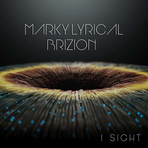Marky Lyrical • Brizion - I Sight
