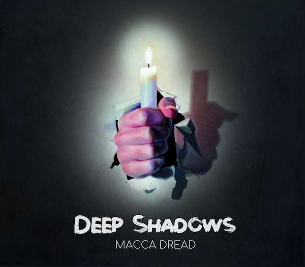 Macca Dread - Deep Shadows
