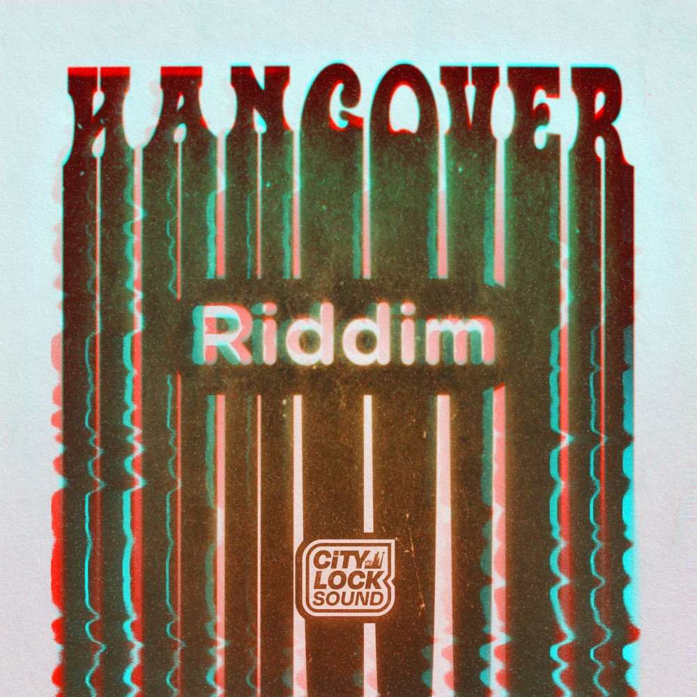 City Lock - Hangover Riddim