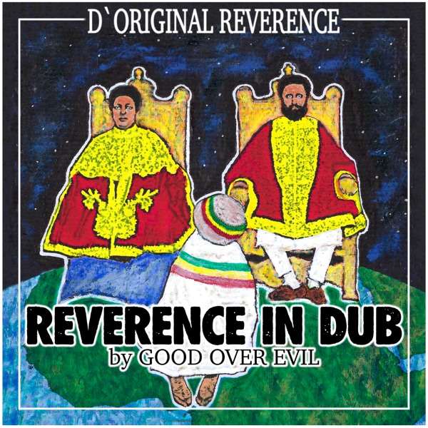 D'Original Reverence • Good Over Evil - Reverence in Dub EP