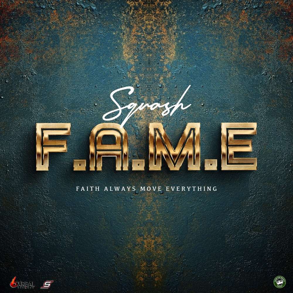 Squash - F.A.M.E (Faith Always Move Everything)
