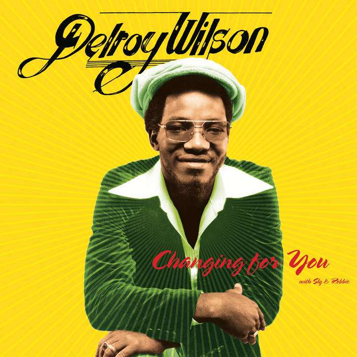 Delroy Wilson • Sly & Robbie - Changing For You