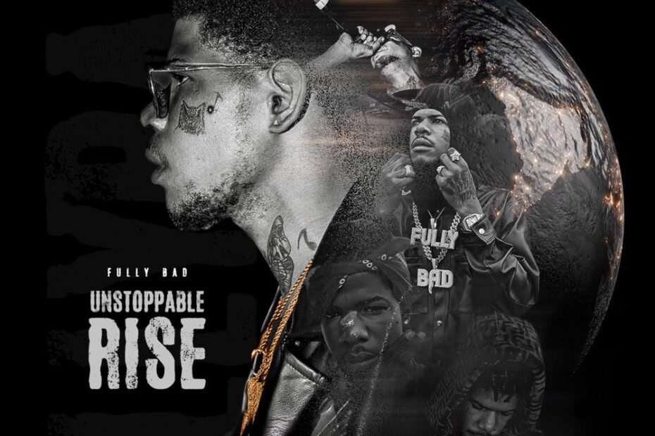 Fully Bad - Unstoppable Rise