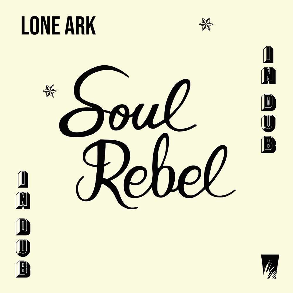 Lone Ark - Soul Rebel In Dub