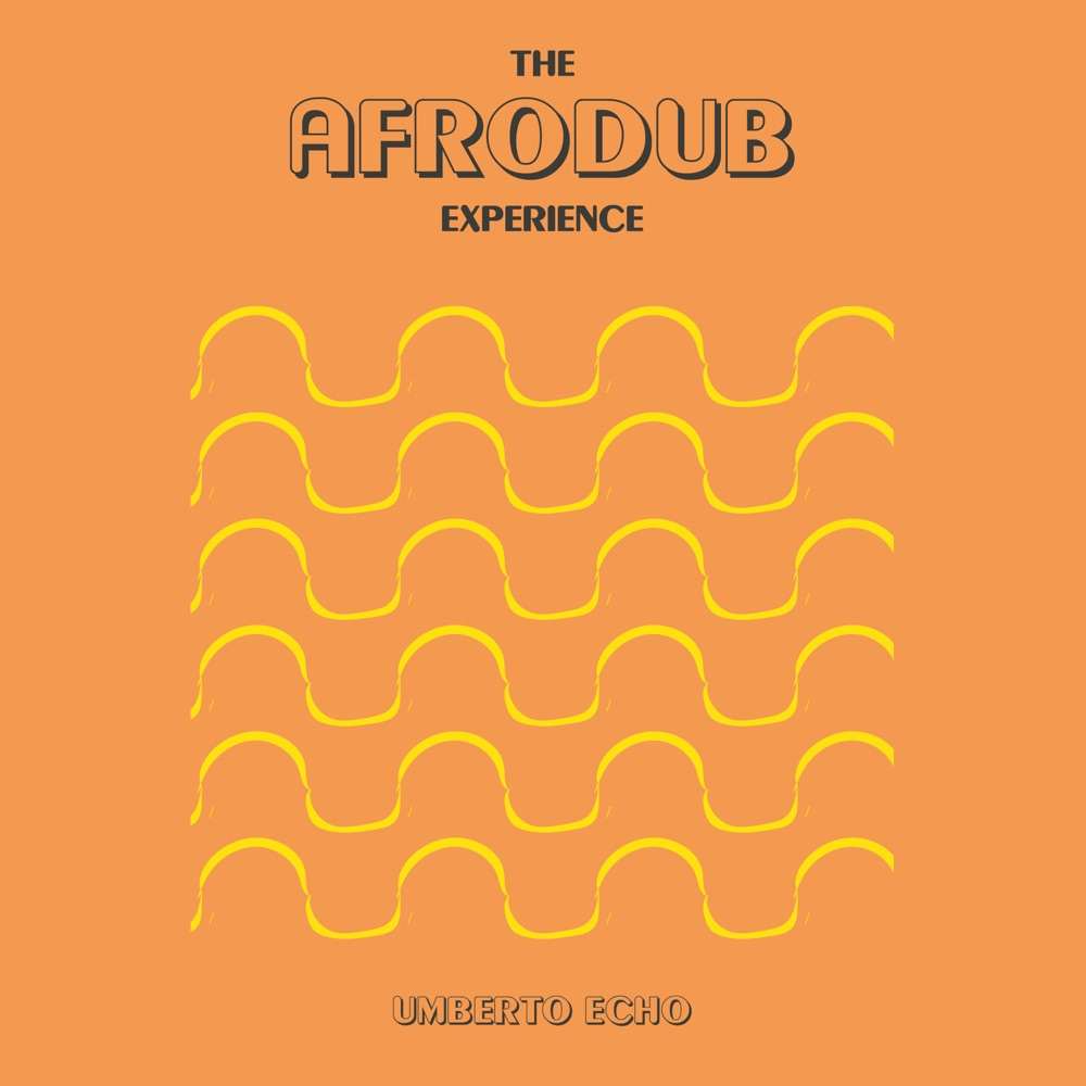 Umberto Echo - The Afrodub Experience