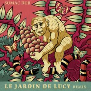 Sumac Dub - Le Jardin de Lucy (Remix)