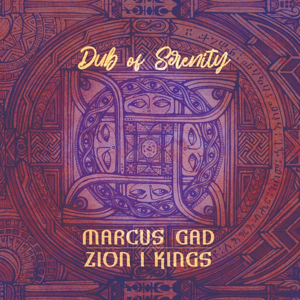 Marcus Gad • Zion I Kings - Dub Of Serenity