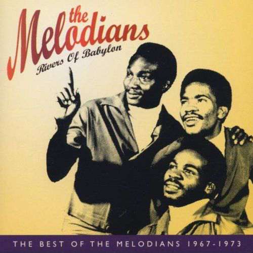 The Melodians - Rivers Of Babylon: The Best Of The Meodians 1967-1973