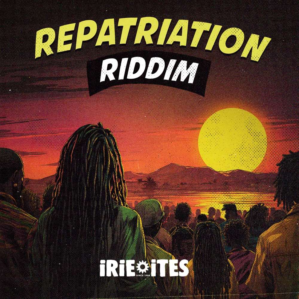Irie Ites • Naram - Repatriation Riddim