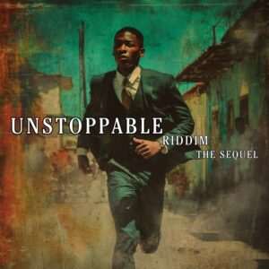 Unstoppable Riddim: The Sequel EP