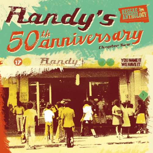 Randy’s 50th Anniversary: Reggae Anthology (Chapter Two)