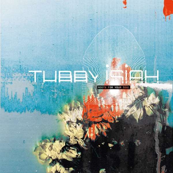 Tubby Isiah - Roots for Your Soul