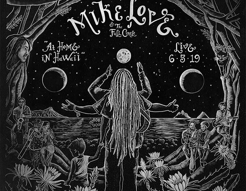 Mike Love & The Full Circle (Live At Home In Hawaii)