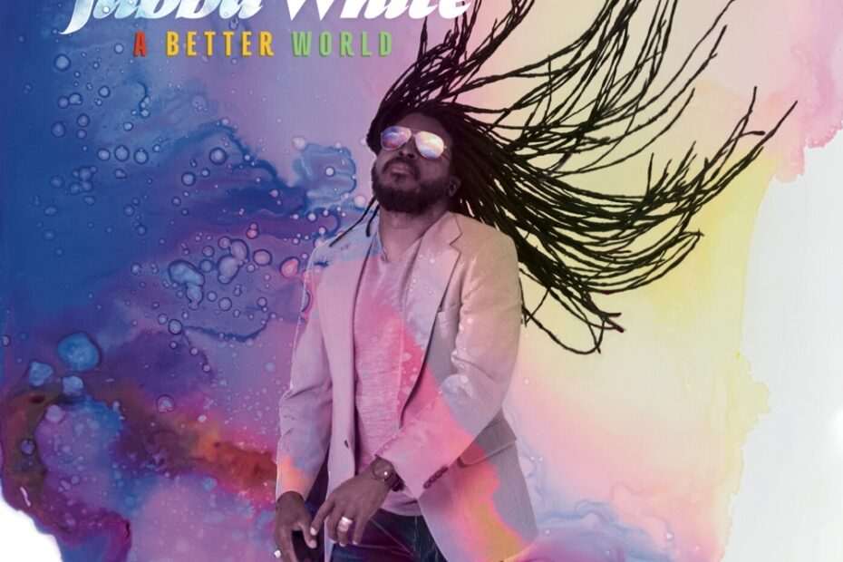 Jubba White - A Better World