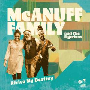 McAnuff Family And The Ligerians - Africa My Destiny