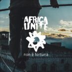 Africa Unite – Non E’ Fortuna