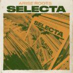 Arise Roots – Selecta EP
