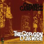Cornell Campbell – The Gorgon Dubwise
