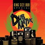 Dubmatix – King Size Dub Special