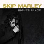 Skip Marley – Higher Place EP